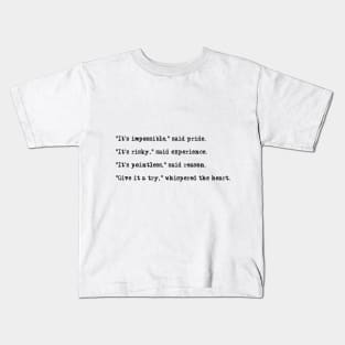 Give it a try, whispered the heart. Kids T-Shirt